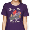 Bury Me With My Cats - Women's Apparel