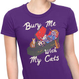 Bury Me With My Cats - Women's Apparel