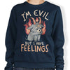 But I Have Feelings - Sweatshirt