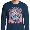 Can't Wait for Friyay - Long Sleeve T-Shirt