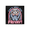 Can't Wait for Friyay - Metal Print