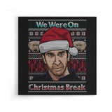 Christmas Break - Canvas Print