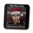 Christmas Break - Coasters