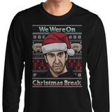 Christmas Break - Long Sleeve T-Shirt