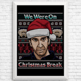 Christmas Break - Posters & Prints