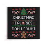 Christmas Calories Don't Count - Canvas Print