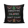 Christmas Calories Don't Count - Throw Pillow