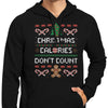 Christmas Calories Don't Count - Hoodie