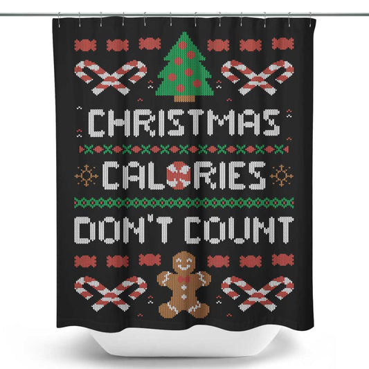 Christmas Calories Don't Count - Shower Curtain