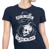 Coffee or Death - Women's Apparel