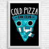 Cold Pizza Fan Club - Posters & Prints