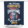 Conspiracy Theory - Shower Curtain