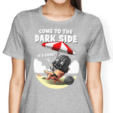 Cooler on the Dark Side - Women's Apparel