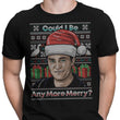 Could I Be Any More Merry - Men's Apparel