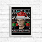 Could I Be Any More Merry - Posters & Prints
