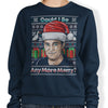 Could I Be Any More Merry - Sweatshirt