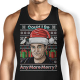 Could I Be Any More Merry - Tank Top