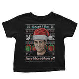 Could I Be Any More Merry - Youth Apparel