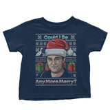 Could I Be Any More Merry - Youth Apparel