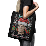 Could I Be Any More Merry - Tote Bag