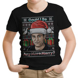 Could I Be Any More Merry - Youth Apparel