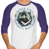Dance Like Nobody's Watching - 3/4 Sleeve Raglan T-Shirt