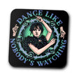 Dance Like Nobody's Watching - Coasters