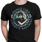 Dance Like Nobody's Watching - Men's Apparel