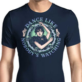 Dance Like Nobody's Watching - Men's Apparel