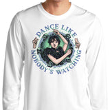 Dance Like Nobody's Watching - Long Sleeve T-Shirt