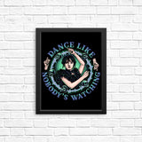 Dance Like Nobody's Watching - Posters & Prints