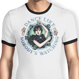 Dance Like Nobody's Watching - Ringer T-Shirt