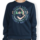Dance Like Nobody's Watching - Sweatshirt