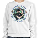 Dance Like Nobody's Watching - Sweatshirt