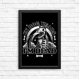 Dead in Dog Years - Posters & Prints