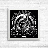 Dead in Dog Years - Posters & Prints