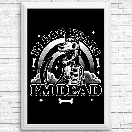 Dead in Dog Years - Posters & Prints
