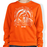 Dead in Dog Years - Sweatshirt