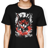 Dead is Better - Women's Apparel