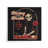 Dicing with Death - Canvas Print