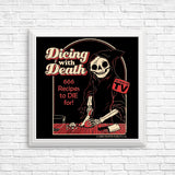 Dicing with Death - Posters & Prints
