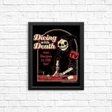 Dicing with Death - Posters & Prints