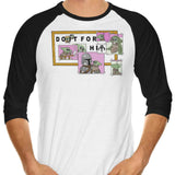 Do It For Him - 3/4 Sleeve Raglan T-Shirt
