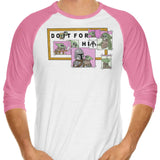 Do It For Him - 3/4 Sleeve Raglan T-Shirt