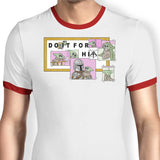 Do It For Him - Ringer T-Shirt
