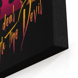Don't Deal with the Devil - Canvas Print