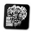 Don't Make a Sound - Coasters