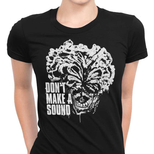 Don't Make a Sound - Women's Apparel
