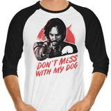 Don't Mess With My Dog - 3/4 Sleeve Raglan T-Shirt