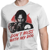 Don't Mess With My Dog - Men's Apparel